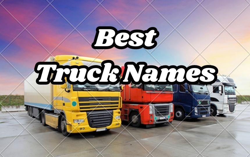 800 Catchy Truck Names Ideas For Every Ride